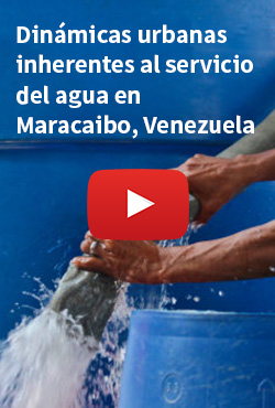 Dinámicas urbanas inherentes al servicio del agua en Maracaibo, Venezuela